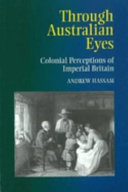 Through Australian eyes : colonial perceptions of imperial Britain /