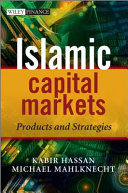 Islamic capital markets : products and strategies /