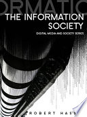 The information society : cyber dreams and digital nightmares /