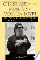 Christians versus Muslims in modern Egypt : the century-long struggle for Coptic equality /