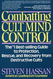 Combating cult mind control : the #1 best-selling guide to protection, rescue, and recovery from destructive cults /