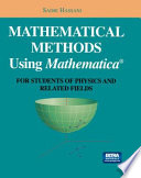 Mathematical methods using Mathematica : for students of physics and related fields /