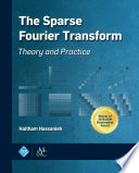 The sparse Fourier transform : theory and practice /