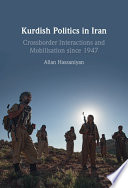 Kurdish politics in Iran : crossborder interactions and mobilisation since 1947 /