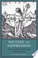 Success and suppression : Arabic sciences and philosophy in the Renaissance /
