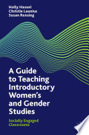 A guide to teaching introductory women's and gender studies : socially engaged classrooms /