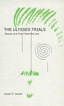 The Ulysses trials : beauty and truth meet the law /