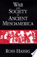 War and society in ancient MesoAmerica /