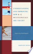Understanding and improving how K-12 multilinguals are taught : supporting multilinguals /