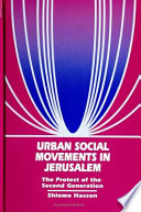 Urban social movements in Jerusalem : the protest of the second generation /