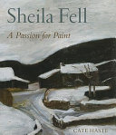 Sheila Fell : a passion for paint /