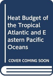 Heat budget atlas of the tropical Atlantic and eastern Pacific Oceans /