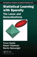 Statistical learning with sparsity : the lasso and generalizations /