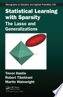 Statistical learning with sparsity : the lasso and generalizations /