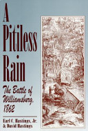 A pitiless rain : the Battle of Williamsburg, 1862 /