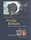 With fife & drum : music, memories and customs of an Irish tradition /