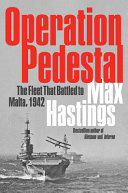 Operation Pedestal : the fleet that battled to Malta, 1942 /