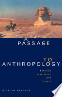 A passage to anthropology : between experience and theory /