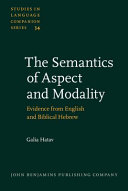 The semantics of aspect and modality : evidence from English and biblical Hebrew /