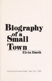Biography of a small town /