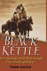 Black Kettle : the Cheyenne chief who sought peace but found war /