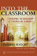 Into the classroom : developing the scholarship of teaching and learning /