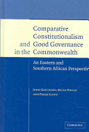 Comparative constitutionalism and good governance in the Commonwealth : an Eastern and Southern African perspective /