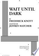 Wait until dark /