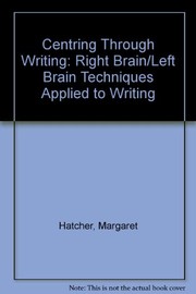 Centering through writing : right brain/left brain techniques applied to writing /