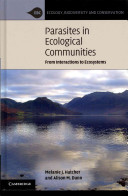 Parasites in ecological communities : from interactions to ecosystems /