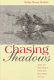 Chasing shadows : Indians along the United States-Mexico border, 1876-1911 /