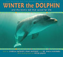 Winter's tail : how one little dolphin learned to swim again /
