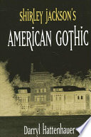Shirley Jackson's American gothic /