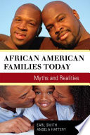 African American families today : myths and realities /