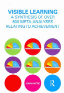 Visible learning : a synthesis of over 800 meta-analyses relating to achievement /