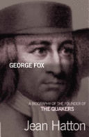 George Fox : the founder of the quakers /