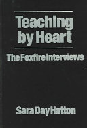 Teaching by heart : the Foxfire interviews /