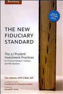 The new fiduciary standard : the 27 prudent investment practices for financial advisers, trustees, and plan sponsors /