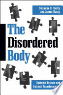 The disordered body : epidemic disease and cultural transformation /