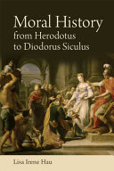 Moral history from Herodotus to Diodorus /