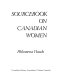 Sourcebook on Canadian women /