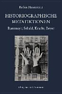 Historiographische Metafiktionen : Ransmayr, Sebald, Kracht, Beyer /