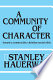 A community of character : toward a constructive Christian social ethic /