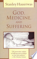 God, medicine, and suffering /