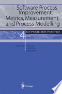 Software Process Improvement: Metrics, Measurement, and Process Modelling : Software Best Practice 4 /