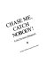 Chase me, catch nobody! /