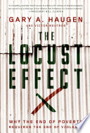 The locust effect : why the end of poverty requires the end of violence /