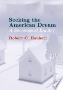 Seeking the American dream : a sociological inquiry /