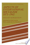 Aspects of international socialism, 1871-1914 : essays /