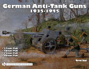 German anti-tank guns : 37mm, 50mm, 75mm, 88mm pak, 1935-1945 : without self-propelled mountings /